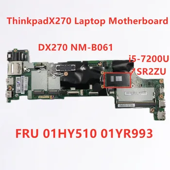 Lenovo Thinkpad X270 DX270 I5-72000U(SR2ZU) DDR4 Grāmatiņa Mātesplati NM-B061 FRU 01HY510 01YR993 testa OK