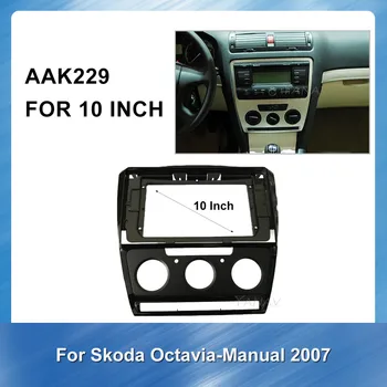 Auto Stereo Uztvērēju Dash Apdares Komplekts Karkasa Paneļu par Skoda Octavia Manuālo darbību 2007. gada Auto Radio Fascijas Karkasa Paneļu Dash Apdares