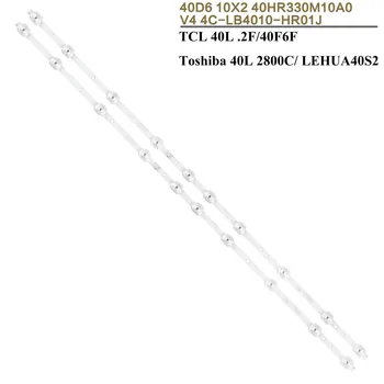 2 gab 10LEDs LED apgaismojums Tira 40HR330M10A0 V4 4C-LB4010-HR01J para TCL 40F6F 40L2F